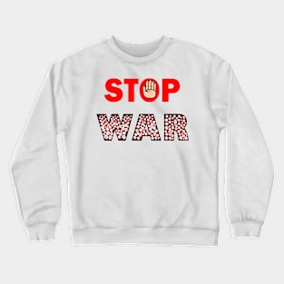 Stop War Crewneck Sweatshirt